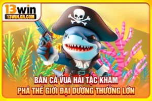 Bắn cá Vua Hải Tặc