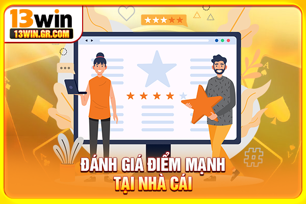 Đánh giá điểm mạnh tại nhà cái