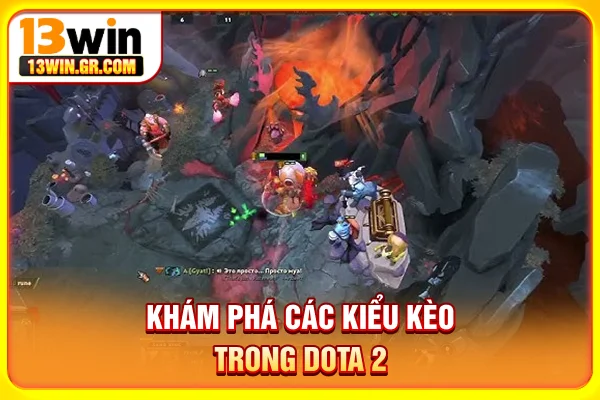 Khám phá các kiểu kèo trong Dota 2