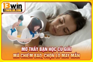 Mơ thấy bạn học cũ