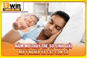 Nằm mơ thấy trẻ sơ sinh