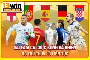 Sai lầm cá cược bóng đá