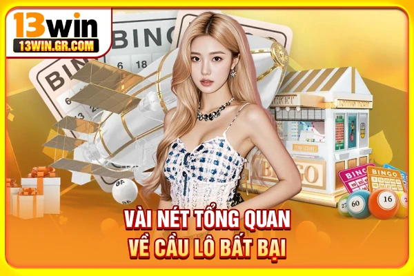 Vài nét tổng quan về cầu lô bất bại