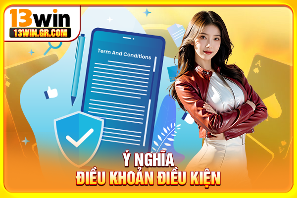 Ý nghĩa điều khoản điều kiện